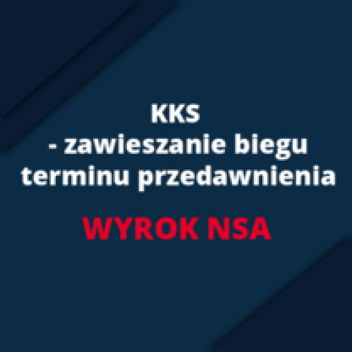 Zawieszenie biegu przedawnień - ważny wyrok NSA