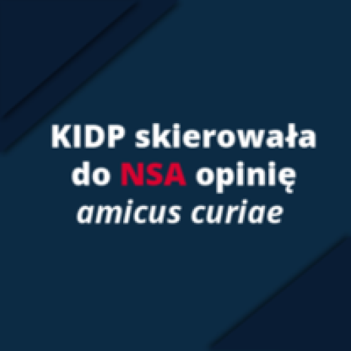 KIDP skierowała do NSA opinię amicus curiae