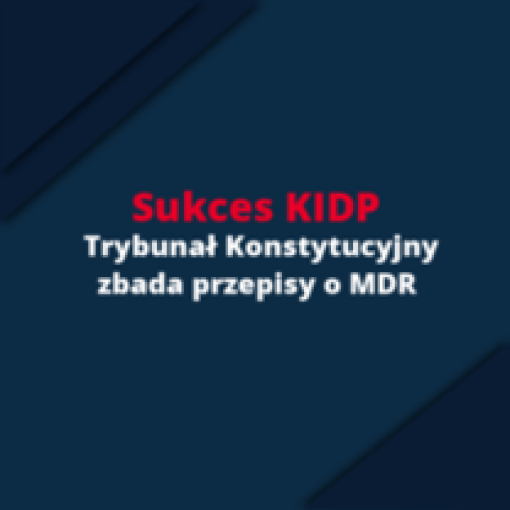 Sukces KIDP - Trybunał Konstytucyjny zajmie się wnioskiem doradców w sprawie MDR